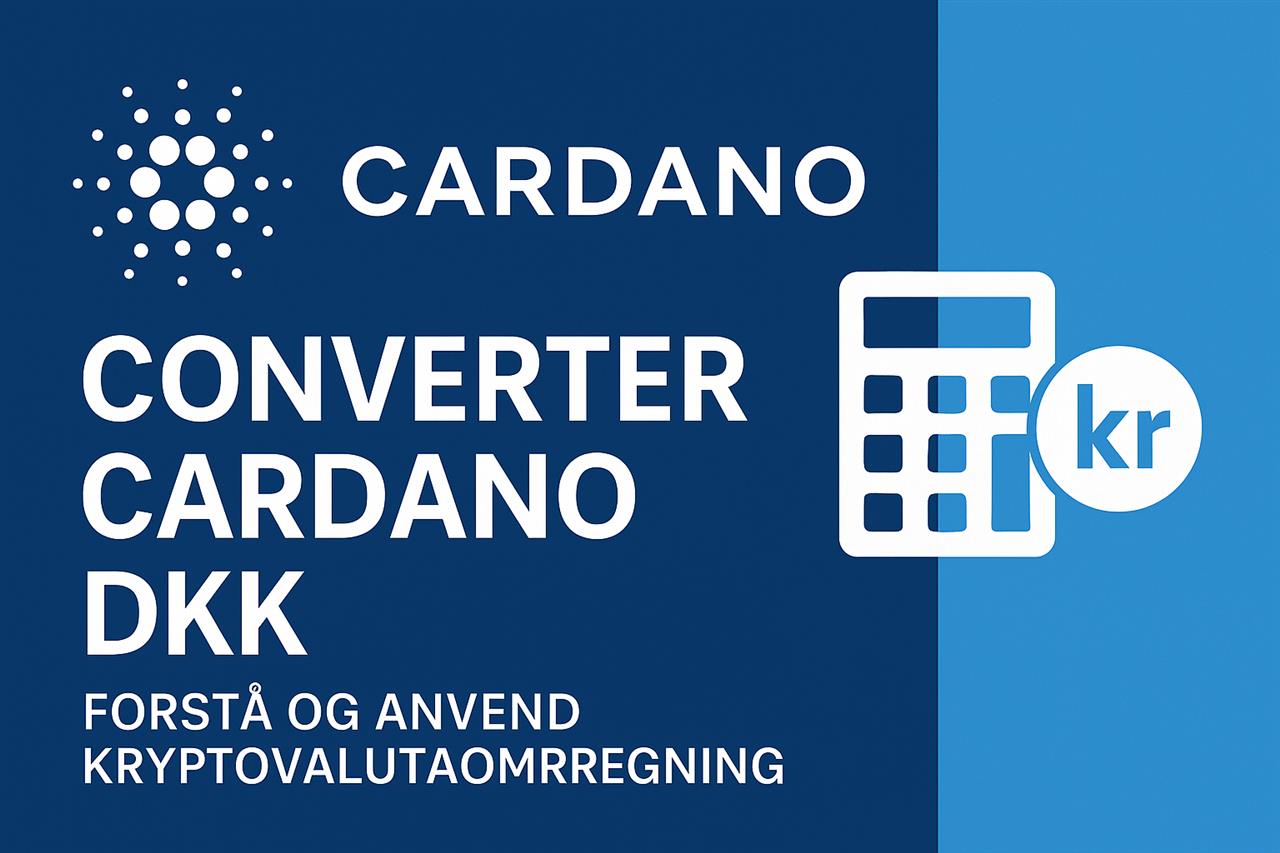 Converter cardano dkk - forstå og anvend kryptovalutaomregning